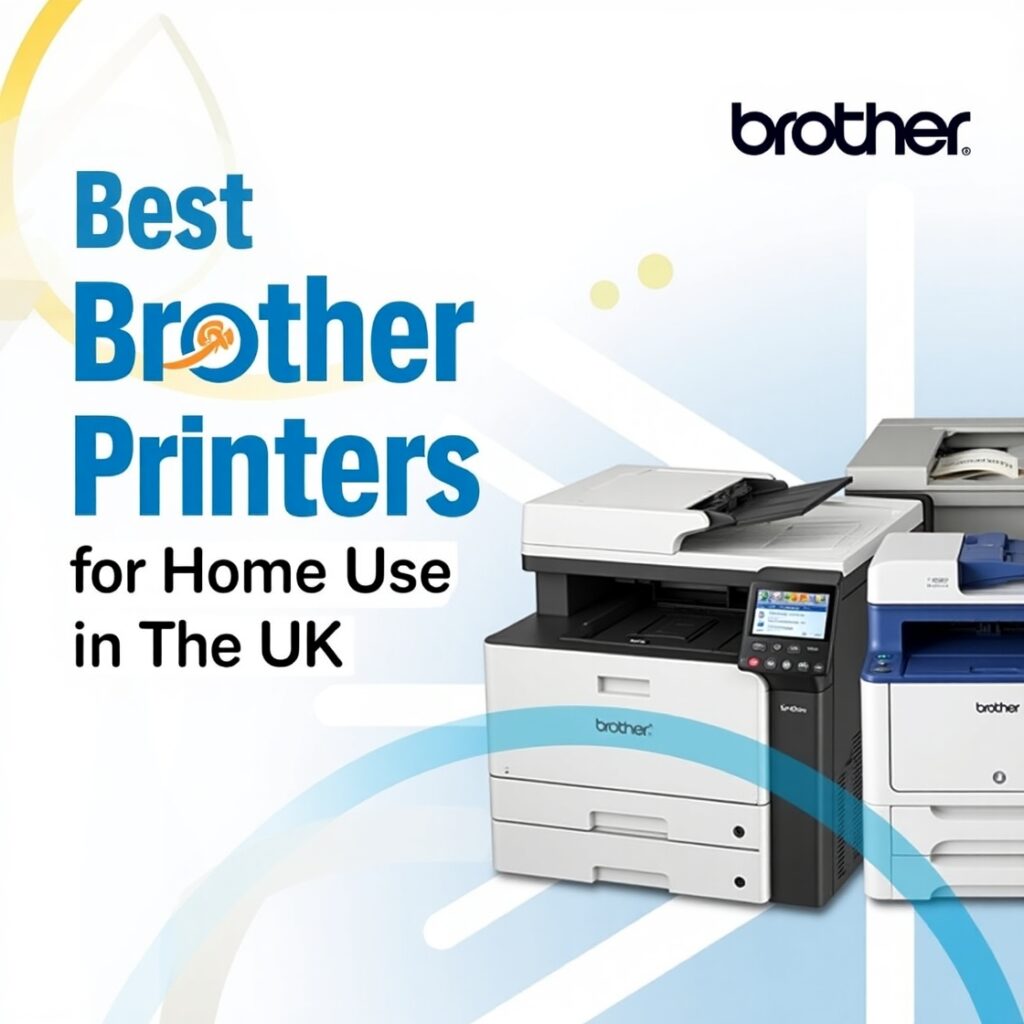 Which Brother printer is best for home use in the UK?