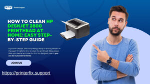 How to Clean HP DeskJet 2800 Printhead at Home: Easy Step-by-Step Guide