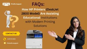 How HP Printers (DeskJet 2800 Model) Are Assisting Educational Institutions with Modern Printing Solutions