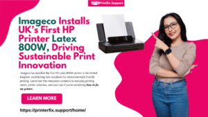 HP 19 Imageco Installs UK’s First HP Printer Latex 800W, Driving Sustainable Print Innovation