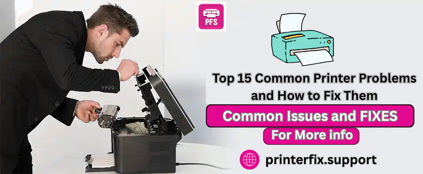 Top 15 Common Printer Problems and How to Fix Them
