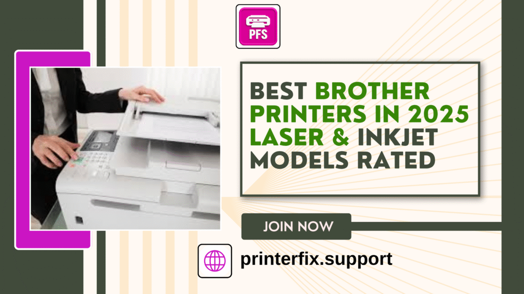 Best Brother Printers in 2025 Laser & Inkjet Models Rated