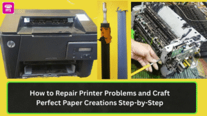 How to Repair Printer Problems and Craft Perfect Paper Creations Step-by-Step